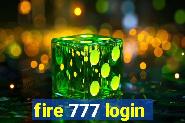 fire 777 login